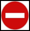 No entry: Do not enter this road or lane from your direction.